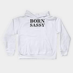 Born Sassy Kids Hoodie